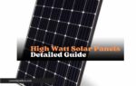 High Watt Solar Panels Detailed Guide