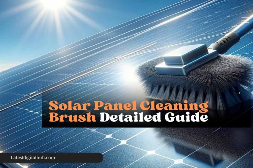 Solar Panel Cleaning Brush Detailed Guide