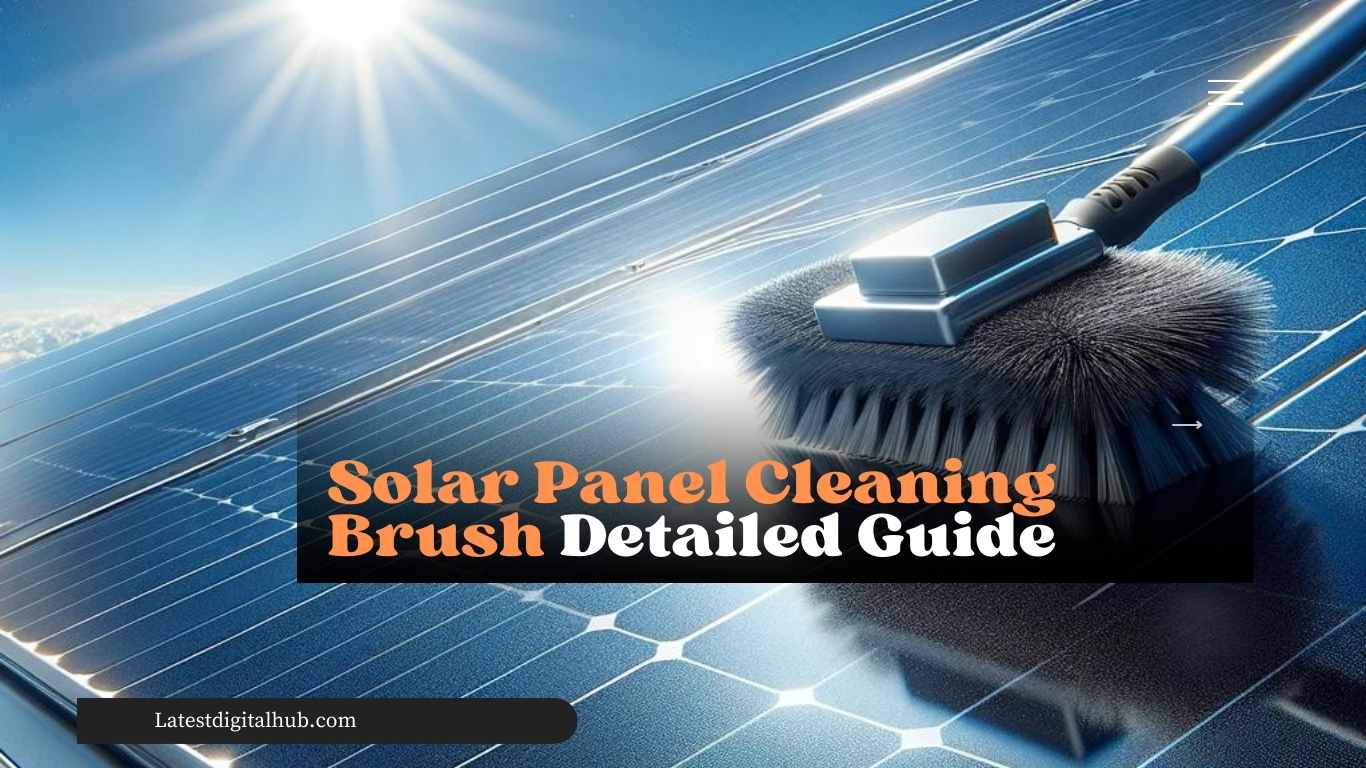 Solar Panel Cleaning Brush Detailed Guide