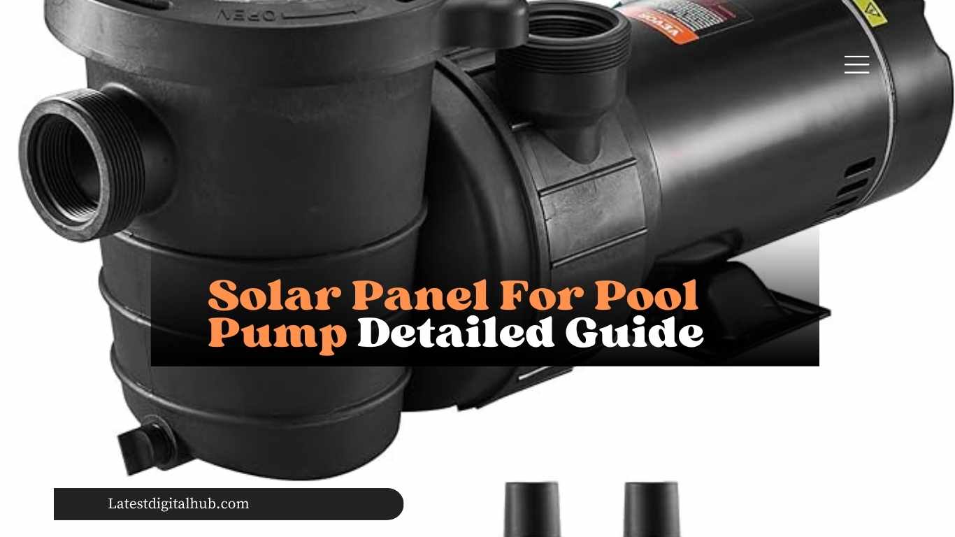 Solar Panel For Pool Pump Detailed Guide