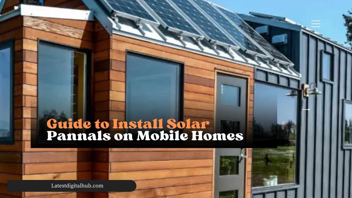 How to Install Solar Panels on Mobile Homes